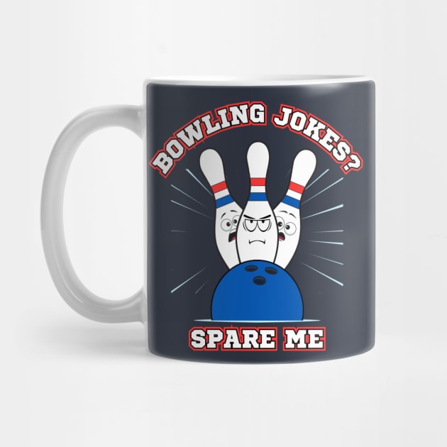 Bowling Jokes? Spare Me by Kenny The Bartender's Tee Emporium
